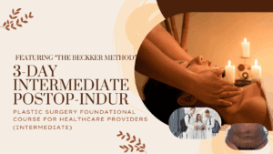3-Day Intermediate PostOp-Indur after plastic surgery Foundational Course