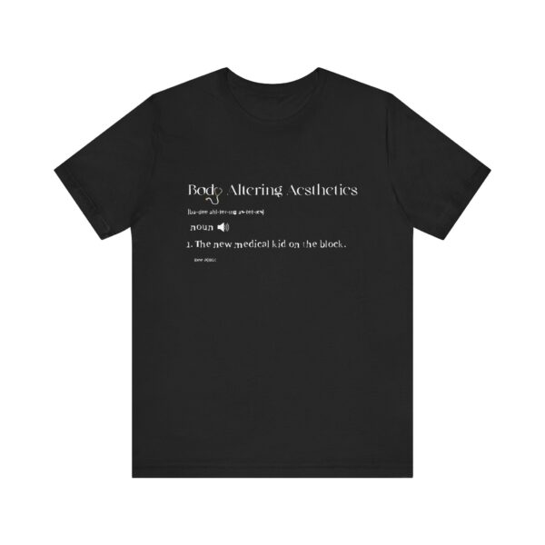 Body Altering Aesthetics - The Definition - Bella Canvas Unisex tee